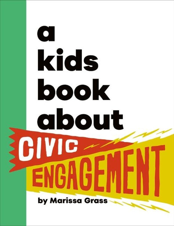 A KIDS BOOK ABOUT CIVIC ENGAGEMENT