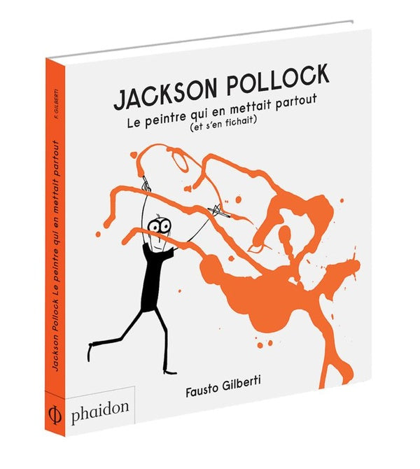 Jackson Pollock ; le peintre qui en mettait partout (et s'en fichait)