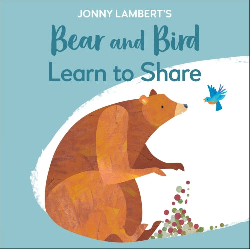 LEARN TO SHARE - THE BEAR AND BIRD