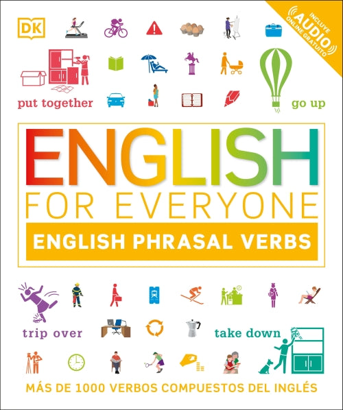 ENGLISH FOR EVERYONE ENGLISH PHRASAL VERBS ; MAS DE 1000 VERBOS COMPUESTOS DEL INGLES