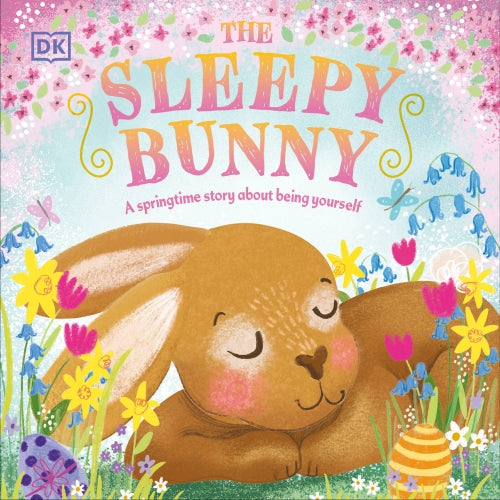 THE SLEEPY BUNNY - A SPRINGTIME STORY ABOUT BEING YOURSELF