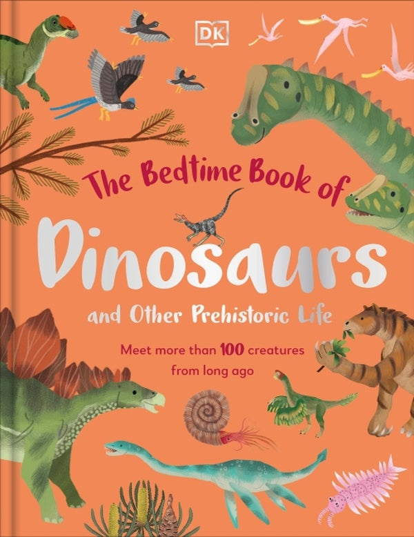 THE BEDTIME BOOK OF DINOSAURS AND OTHER PREHISTORIC LIFE - THE BEDTIME BOOKS