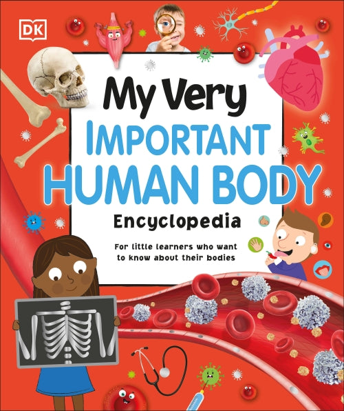 MY VERY IMPORTANT HUMAN BODY ENCYCLOPEDIA ; MY VERY IMPORTANT ENCYCLOPEDIA