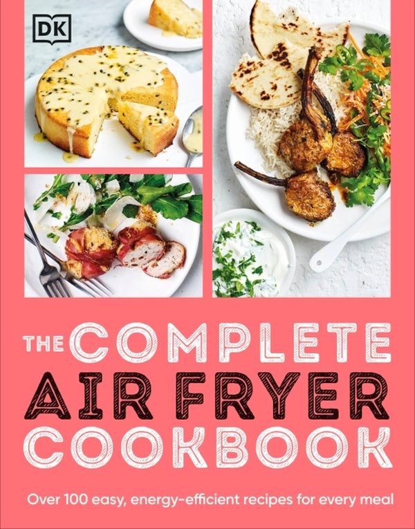THE COMPLETE AIR FRYER COOKBOOK