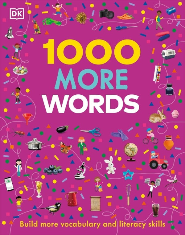 1000 MORE WORDS - BUILD MORE VOCABULARY AND LITERACY SKILLS