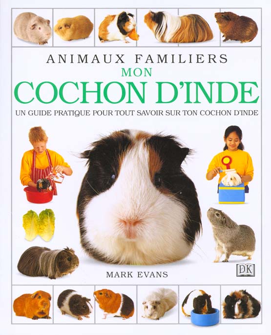 Mon cochon d'inde ; guide pratique pout tout savoir sur ton cochon d'inde