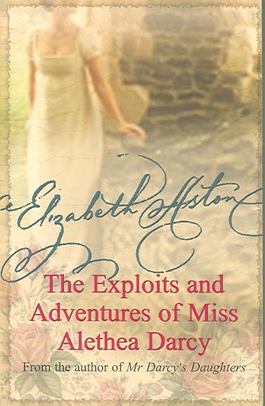 The Exploits and Adventures of Miss Alethea Darcy