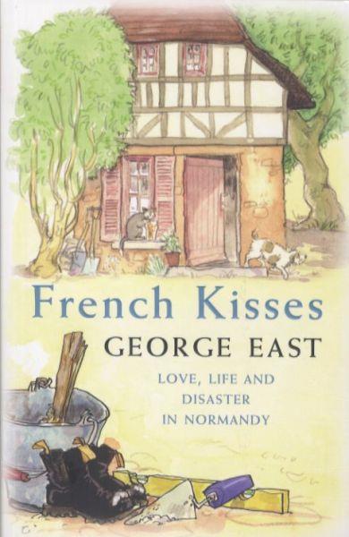 French Kisses ; Love, Life and Disaster in Normandy
