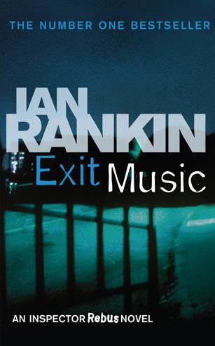 Exit Music ; An Inspector Rebus Novel