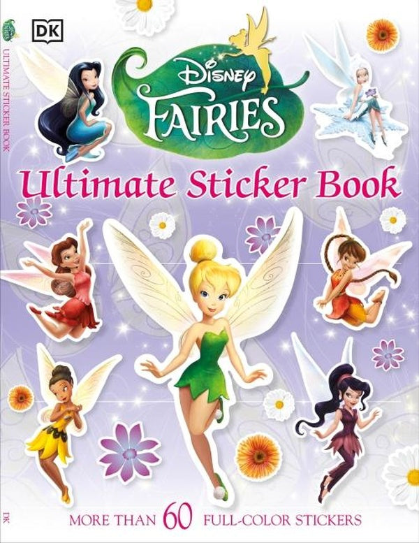 ULTIMATE STICKER BOOK: DISNEY FAIRIES ; MORE THAN 60 REUSABLE FULL-COLOR STICKERS