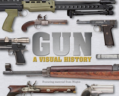 GUN ; A VISUAL HISTORY