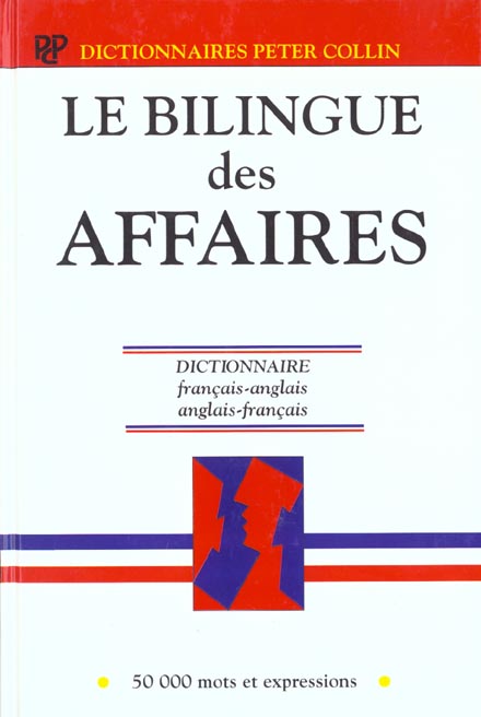 Le bilingue des affaires anglais-francais francais-anglais