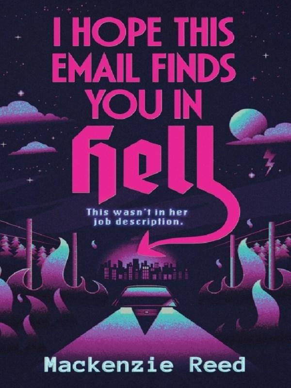 I Hope This Email Finds You in Hell : A chaotic and spicy paranormal romance, perfect for fans of BRIDE and ASSISTANT TO THE VILLAIN
