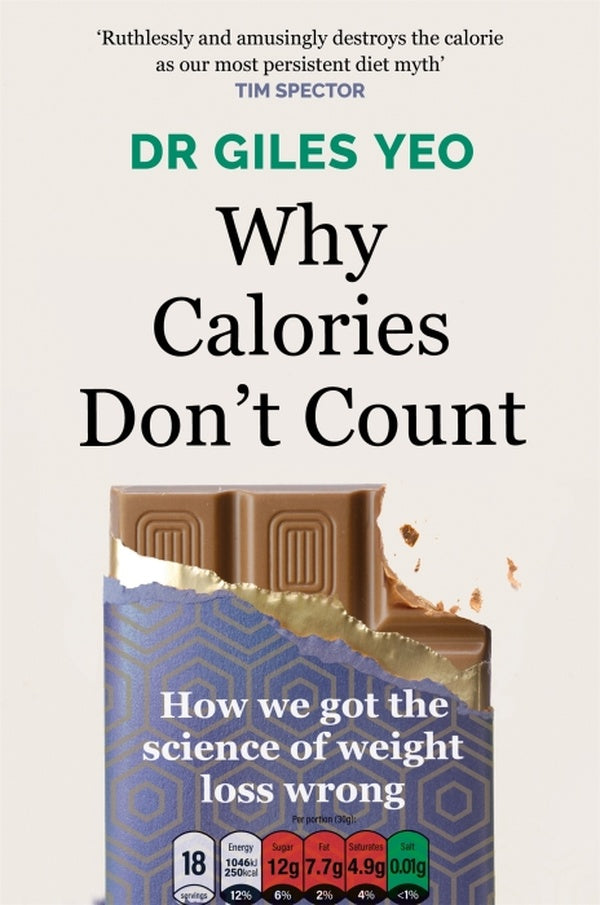 WHY CALORIES DON''T COUNT