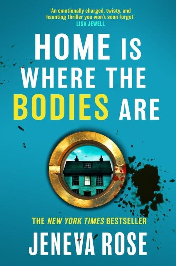 HOME IS WHERE THE BODIES ARE ; THE INSTANT NEW YORK TIMES BESTSELLER FROM QUEEN OF TWISTS GLOBAL