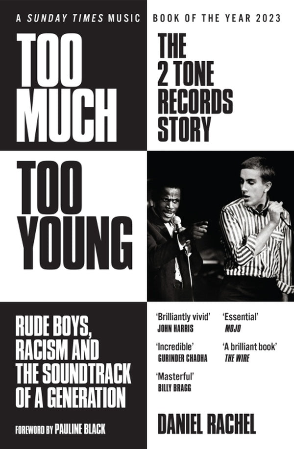 TOO MUCH TOO YOUNG: THE 2 TONE RECORDS STORY ; RUDE BOYS, RACISM AND THE SOUNDTRACK OF A GENERATION