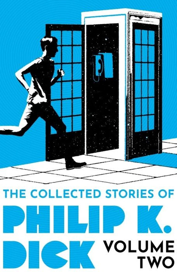 THE COLLECTED STORIES OF PHILIP K. DICK VOLUME 2