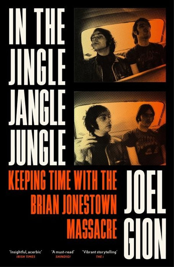 IN THE JINGLE JANGLE JUNGLE ; KEEPING TIME WITH THE BRIAN JONESTOWN MASSACRE