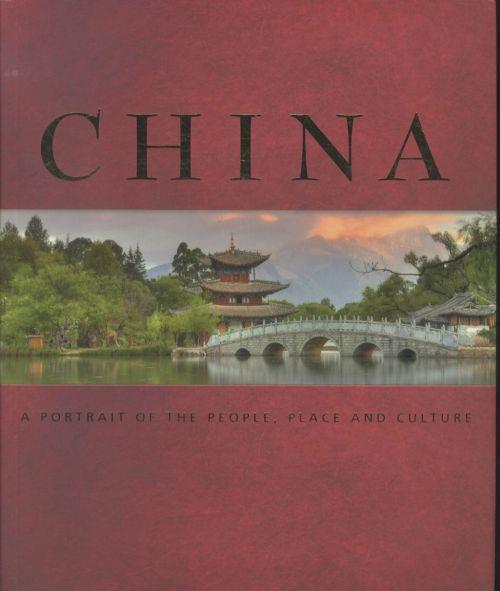 China ; A Portrait of the People, Place and Culture