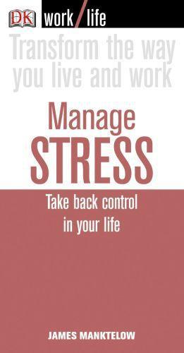 Manage stress ; take back control in your life