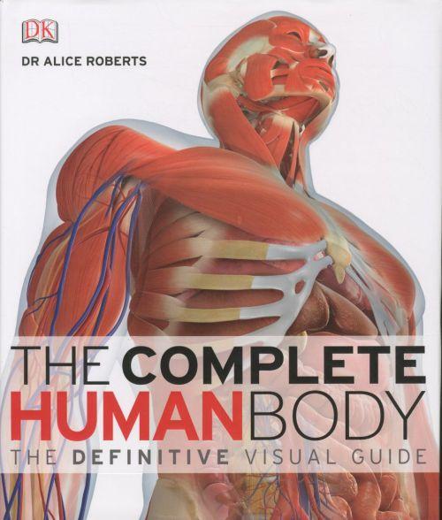 The Complete Human Body: the Definitive Visual Guide