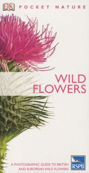 Wild Flowers ; A Photographic Guide to British and European Wild Flowers