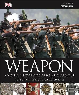Weapon ; a visual history of arms and armour