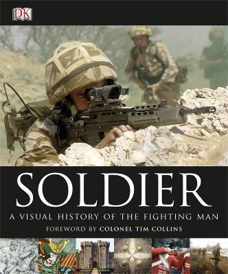 Soldier: a visual history of the fighting man