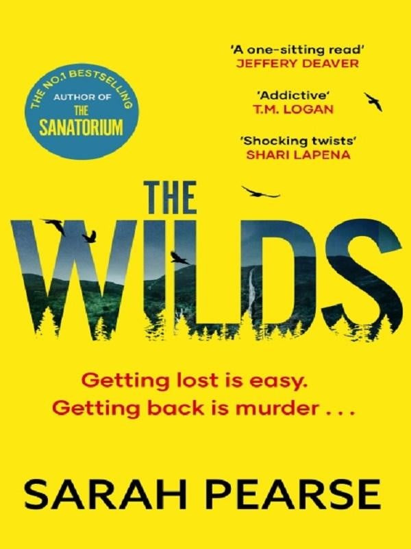 The Wilds : The thrilling new mystery from the bestselling author of The Sanatorium