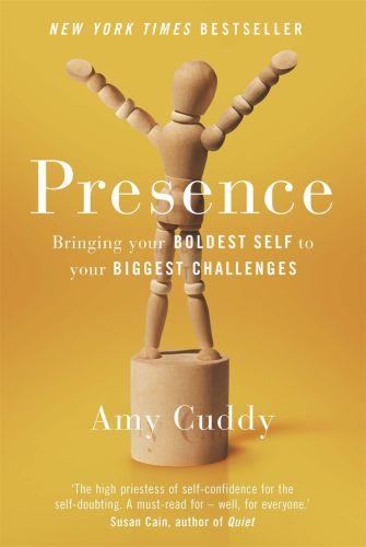 PRESENCE - BRINGING YOUR BOLDEST SELF TO YOUR BIGGEST CHALLENGES