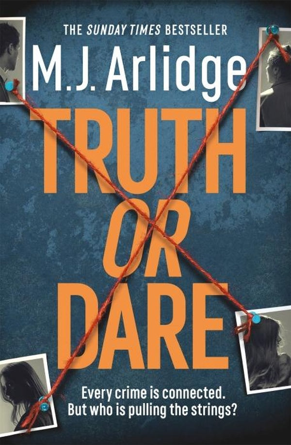 TRUTH OR DARE ; A RELENTLESS PAGE-TURNER FROM THE MASTER OF THE KILLER THRILLER