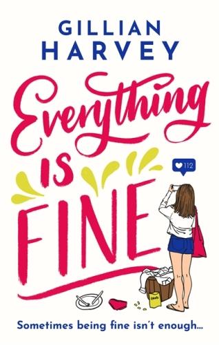 EVERYTHING IS FINE - THE FUNNY, FEEL GOOD UPLIFTING PAGE TURNER YOU WON T BE ABLE TO PUT