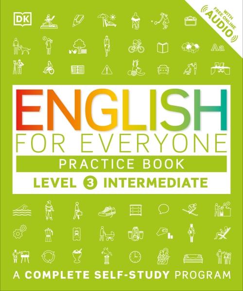ENGLISH FOR EVERYONE, LEVEL 3 ; INTERMEDIATE PRACTICE BOOK