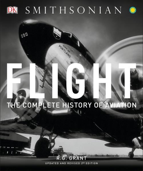 FLIGHT - THE COMPLETE HISTORY OF AVIATION