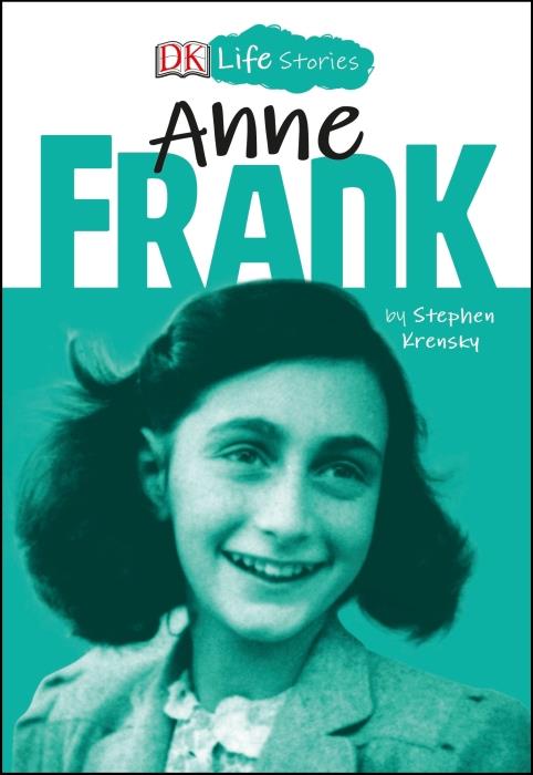 ANNE FRANCK ; DK LIFE STORIES