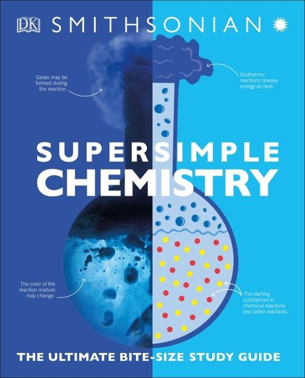 SUPERSIMPLE CHEMISTRY - THE ULTIMATE BITESIZE STUDY GUIDE