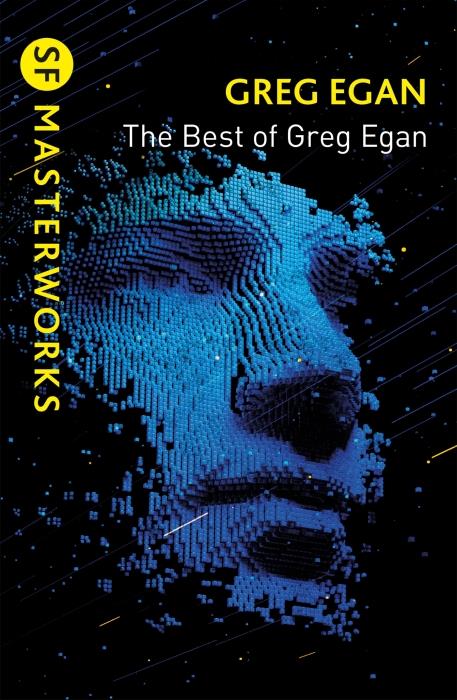 THE BEST OF GREG EGAN - S.F. MASTERWORKS