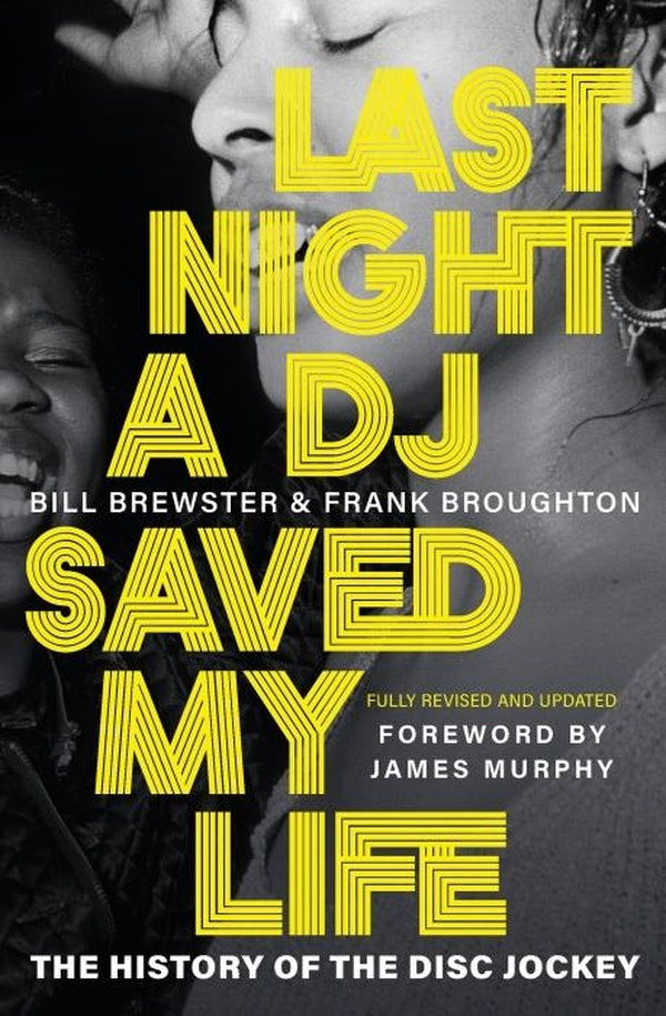 LAST NIGHT A DJ SAVED MY LIFE ; THE HISTORY OF THE DISC JOCKEY