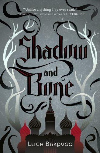 Shadow and bone - the grisha: book 1