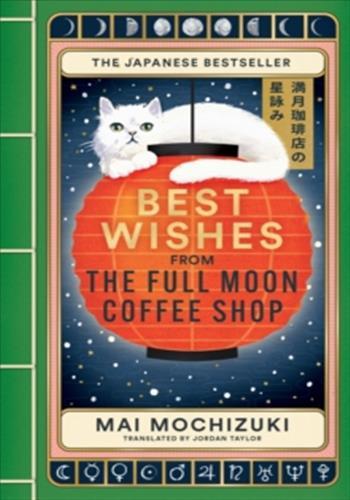 Best Wishes from the Full Moon Coffee Shop : THE NEW NOVEL IN THE #1 BESTSELLING SERIES