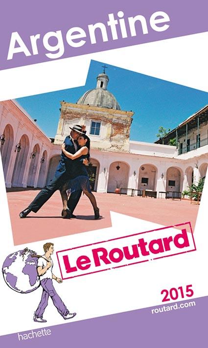 Guide du Routard : Argentine (édition 2015)