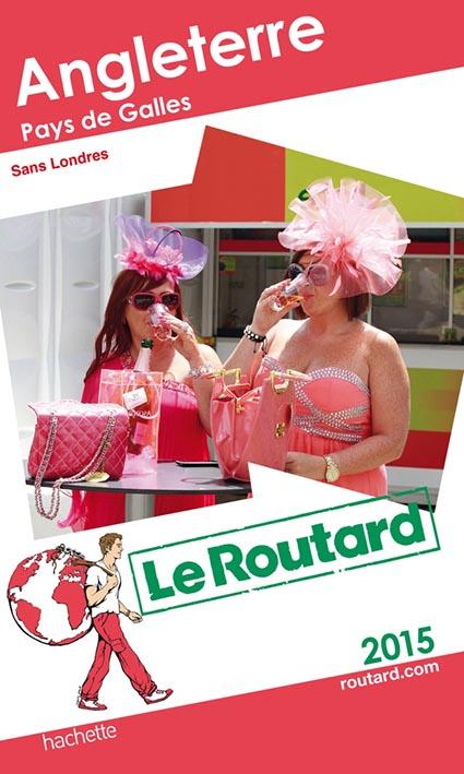 Guide du Routard : Angleterre ; Pays de Galles (édition 2015)