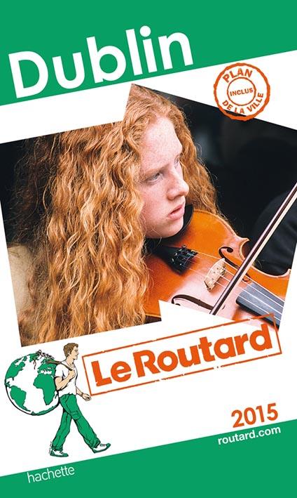 Guide du Routard : Dublin (édition 2015)
