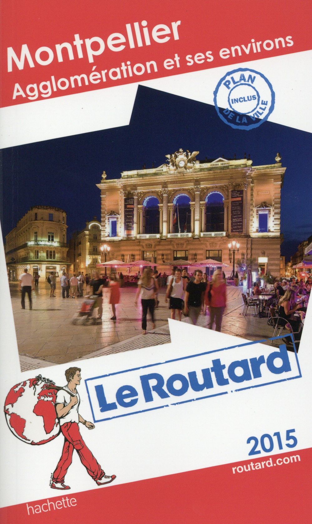 Guide du Routard : Montpellier ; son agglomération et ses environs (édition 2015)