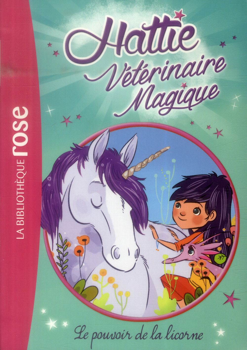 Hattie, vétérinaire magique Tome 2 ; le pouvoir de la licorne