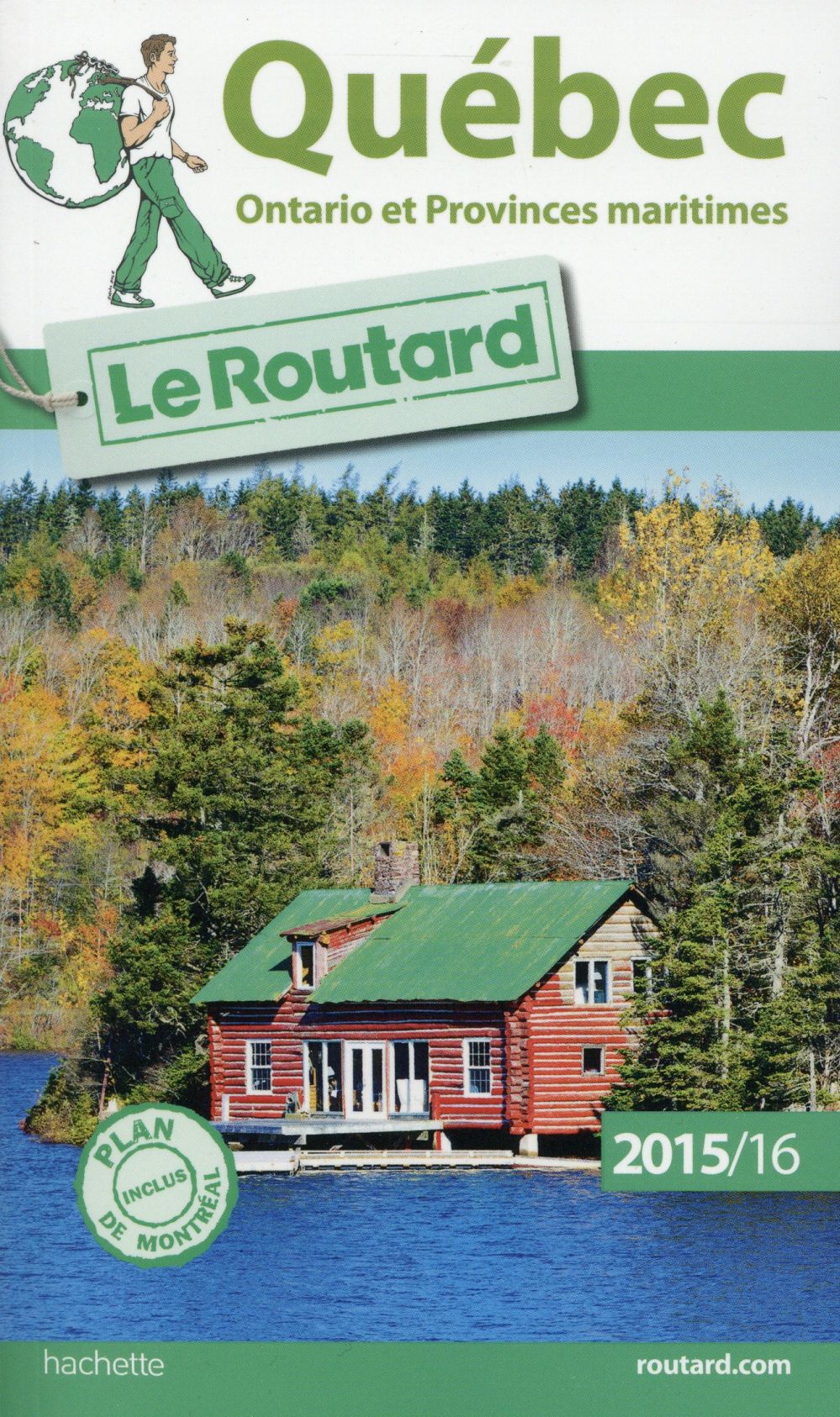 Guide du Routard : Québec, Ontario et provinces maritimes (édition 2015/2016)