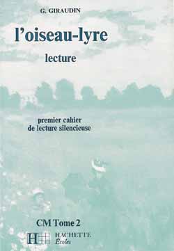 L'oiseau lyre ; cm t.2 ; premier cahier de lecture silencieuse