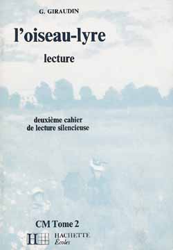 L'OISEAU LYRE Tome 2 ; DEUXIEME CAHIER DE LECTURE SILENCIEUSE
