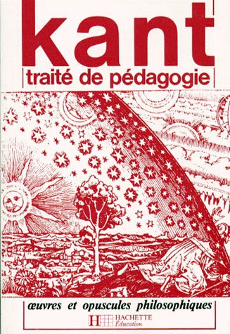 Traité de pédagogie ; oeuvres et opuscules philosophiques