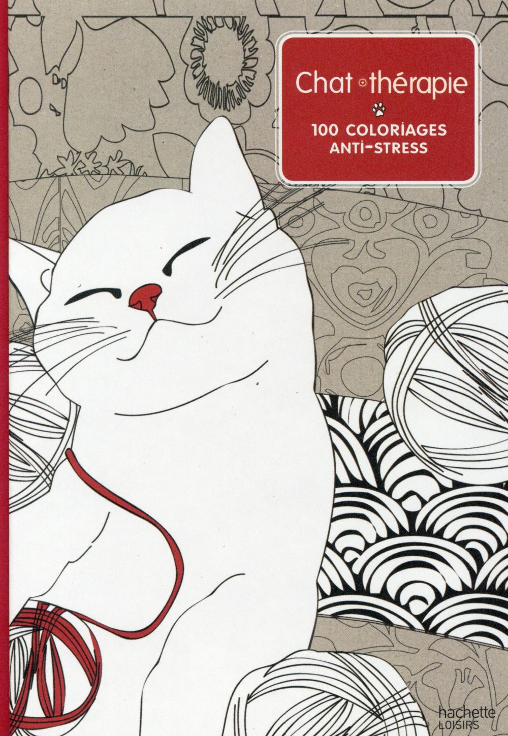 Art-thérapie : chats thérapie ; 100 coloriages trop mignons